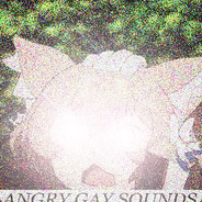 angery gay sounds