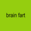 Brain Fart