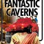 Fantastic Caverns