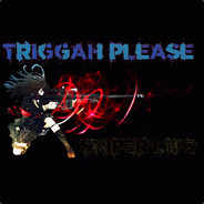 Triggah Please
