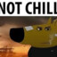 not so chill guy