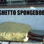 GHETTO SPONGEBOB