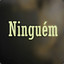 Ninguém