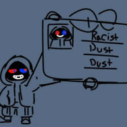 racist dust!dust