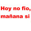 Hoy no Fio, Mañana si