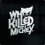 Who Killed Mickey