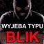 WYJEBA TYPU BLIK