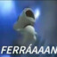 FERRÁAAAN