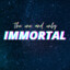 Immortal