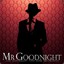 Mr.goodnight