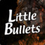 Little Bullets