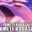 Yamete kudasai... YAAAH!