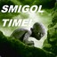 Smigol Time!