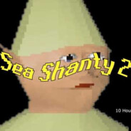 Sea Shanty 2 Enjoyer