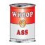 Big Ol&#039; can of whoop ass