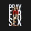 PRAYFORSEXX