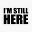 I,m Still Here