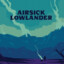 Airsick Lowlander