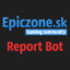 REPORT BOT | Epiczone.sk