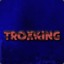 Troxking