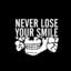 Never Lose Your Smile