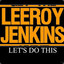 Leeroy Jenkins