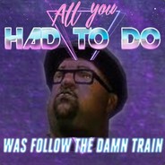Follow The Damn Train CJ