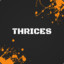 THRICES