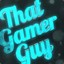 That Gamer Guy