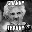 YOUR GRANNY TRANNY