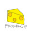 Fromage