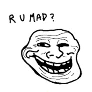 R u mad bruh ?