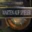 WARTEN AUF SPIELER