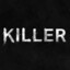 KILLER