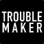 TROUBLE_MAKER