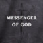 Messenger Of GOD