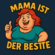 Mama ist DER Beste