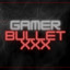 Gamer Bulletxxx