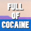 Full Of Cocaine