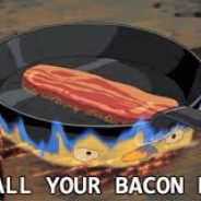 May All Your Bacon Burn