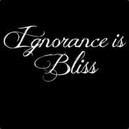 Ignorance is Bliss