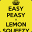 Easy peasy lemon squeezy