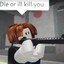 Die ur i kill u