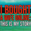 I BOUGHT A WIFE