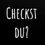 checkst du?