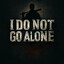 i do not go alone
