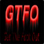 ◤GTFO-Get The Fuck Out◥