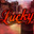 Lucky