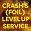 #Crash&#039;s (Foil) Level Up Service