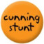 Cunning Stunt